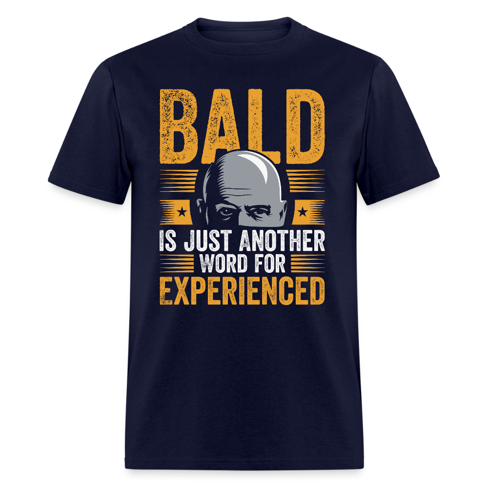 Bald Is Just Another Word for Experienced T Shirt - navy