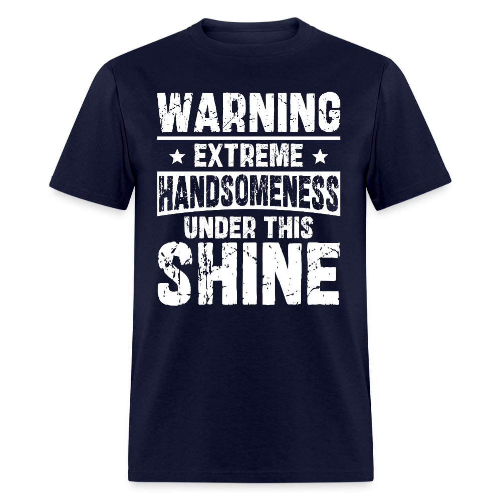 Warning Extreme Handsomeness Under This Shine T Shirt - navy