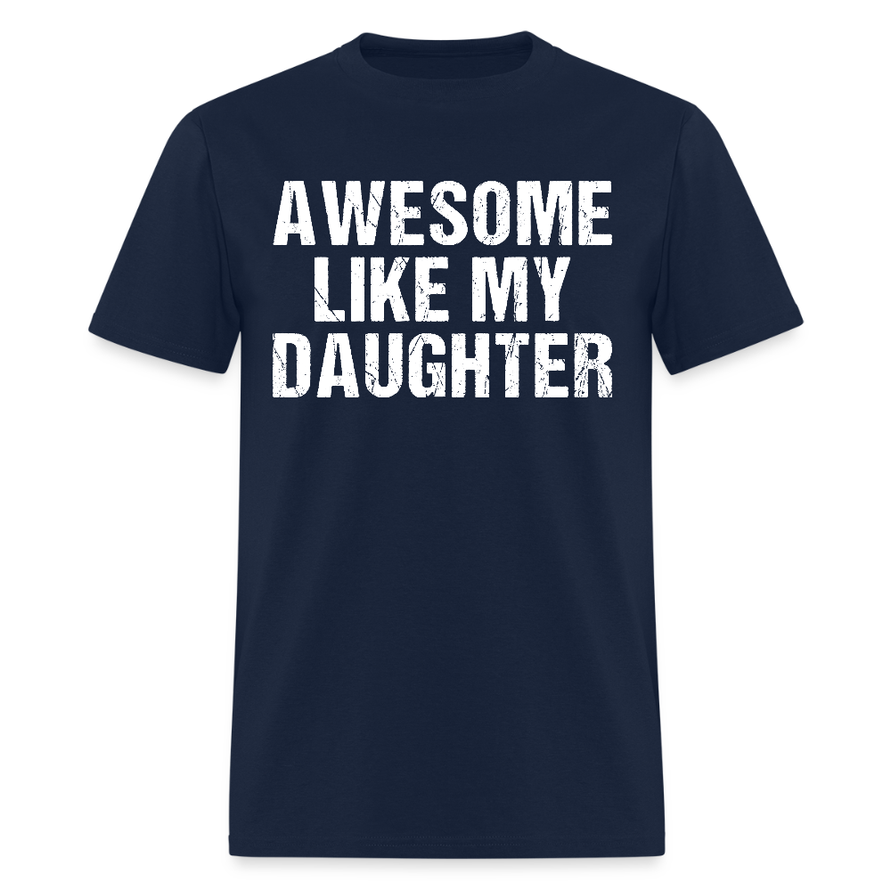 Awesome Like My Daughter T Shirt - navy
