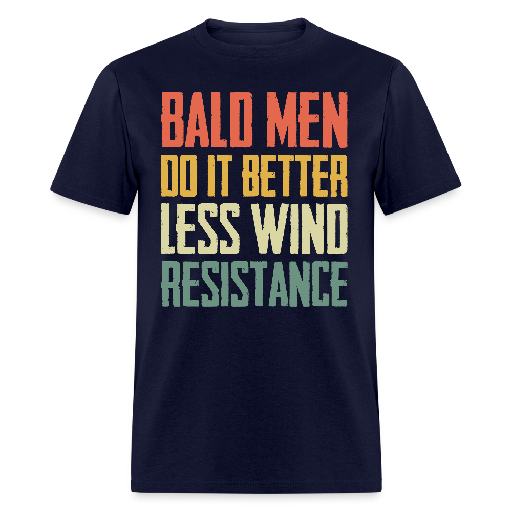 Bald Men Do It Better Less Wind Resistance T Shirt - navy