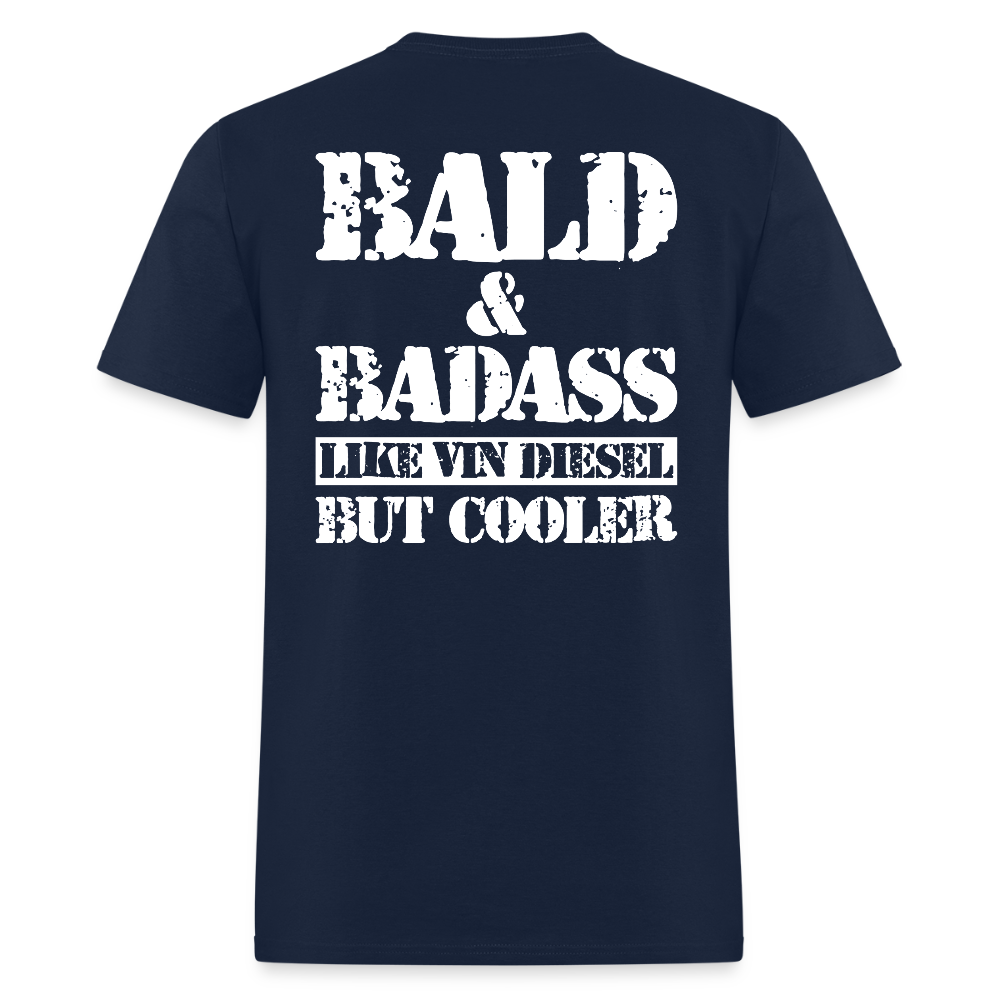 Bald & Badass Like Vin Diesel But Cooler Back Print T Shirt - navy