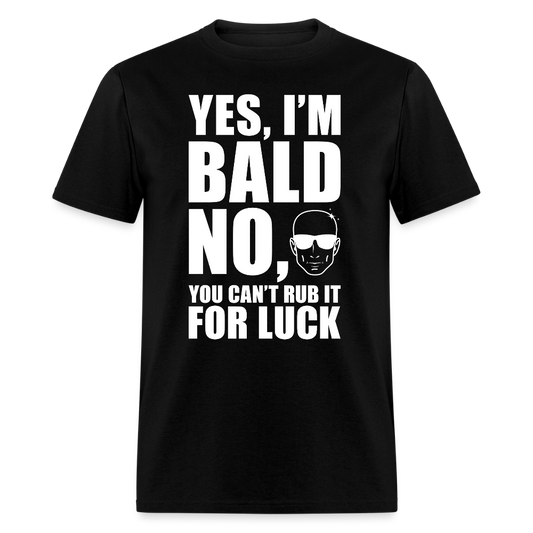 Yes I’m Bald T Shirt - black